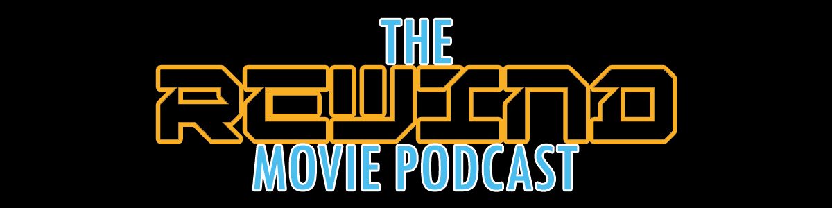 The Rewind Movie Podcast